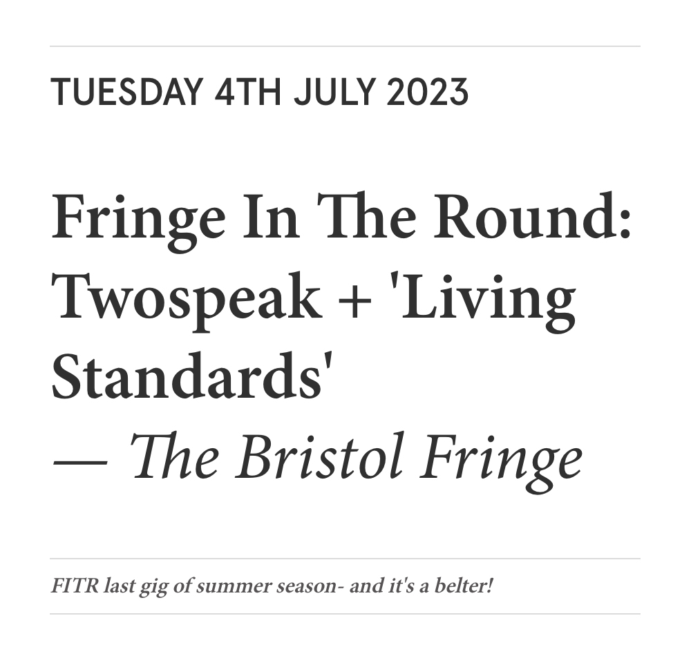 Headfirst Bristol listing for 4 July 2023 - Fringe In The Round: Twospeak + Living Standards